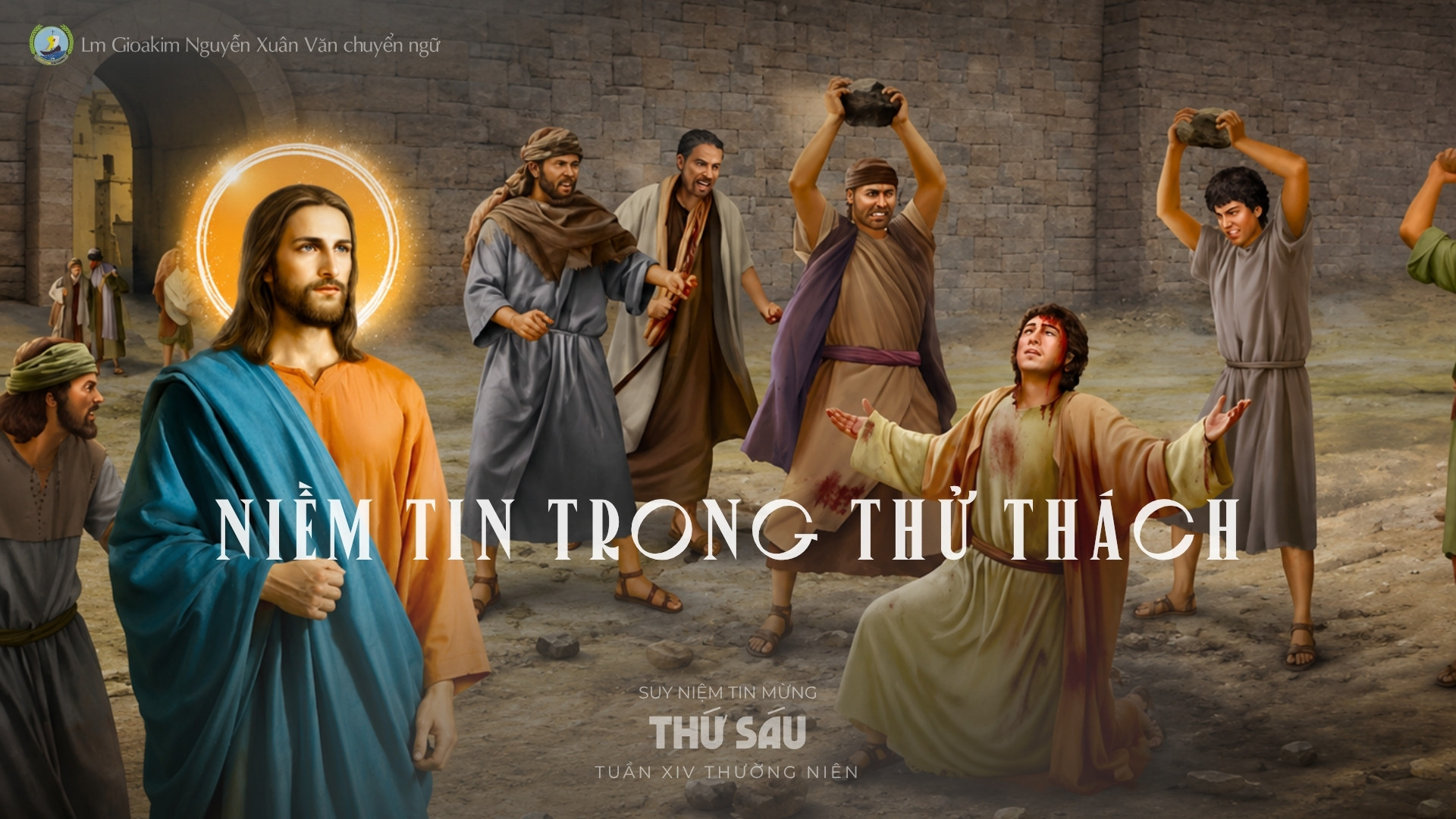 Lời ban Sự sống: Niềm tin trong thử thách_Thứ Sáu tuần XIV _ Mùa Thường niên
